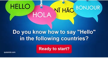 Culture Quiz Test: Do You Know How To Say "Hello" In The Following Countries?