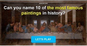 History Quiz Test: Can You Name 10 Of The Most Famous Paintings In History?