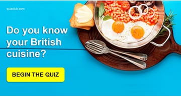 funny Quiz Test: Do You Know Your British Cuisine?
