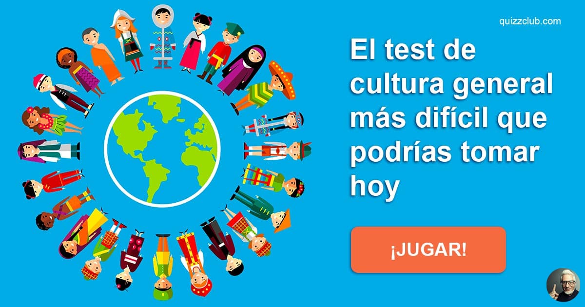 El test de cultura general más... | Cuestionario de Trivia | QuizzClub