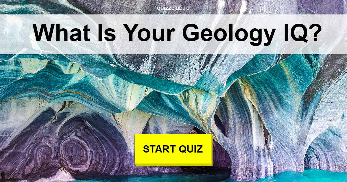 What Is Your Geology IQ? Trivia Quiz
