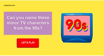 Movies & TV Quiz Test: Can you remember the names of these minor TV characters from the 90s?