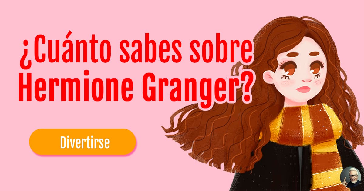 ¿Cuánto sabes sobre Hermione Granger? Cuestionario de