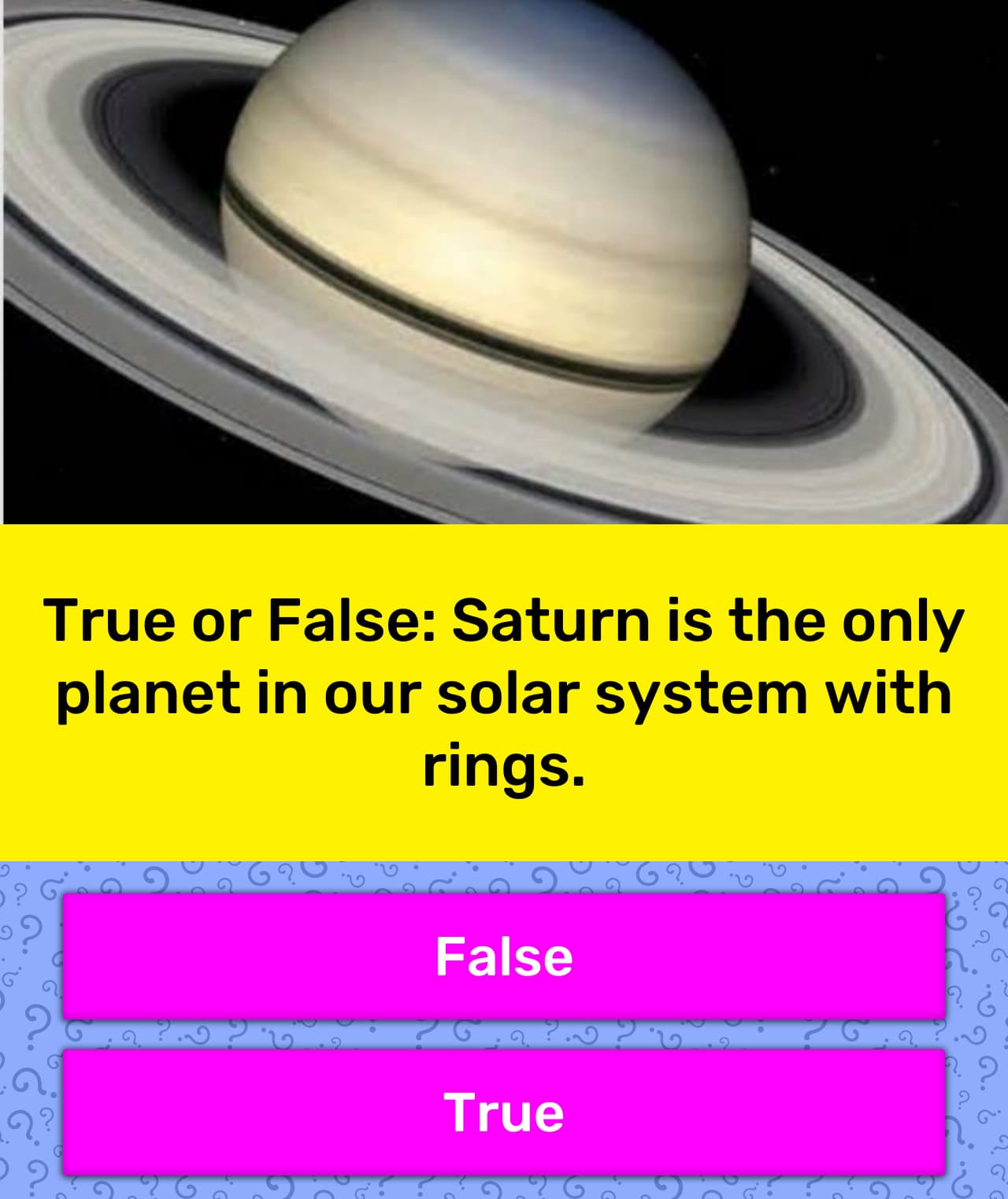 True Or False Saturn Is The Only Trivia Answers