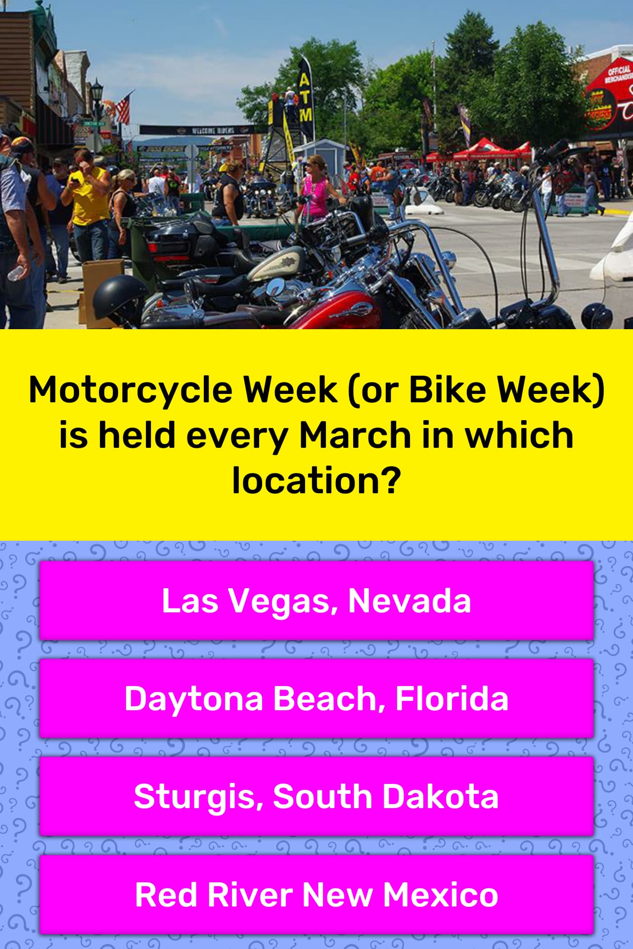 Motorcycle Week (or Bike Week) is... Trivia Questions