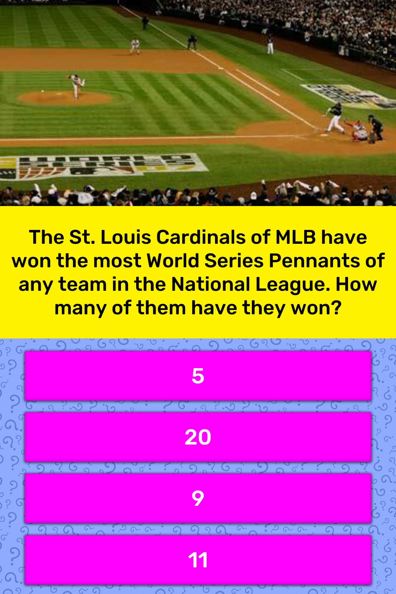 The St. Louis Cardinals of MLB have... | Trivia Answers | QuizzClub