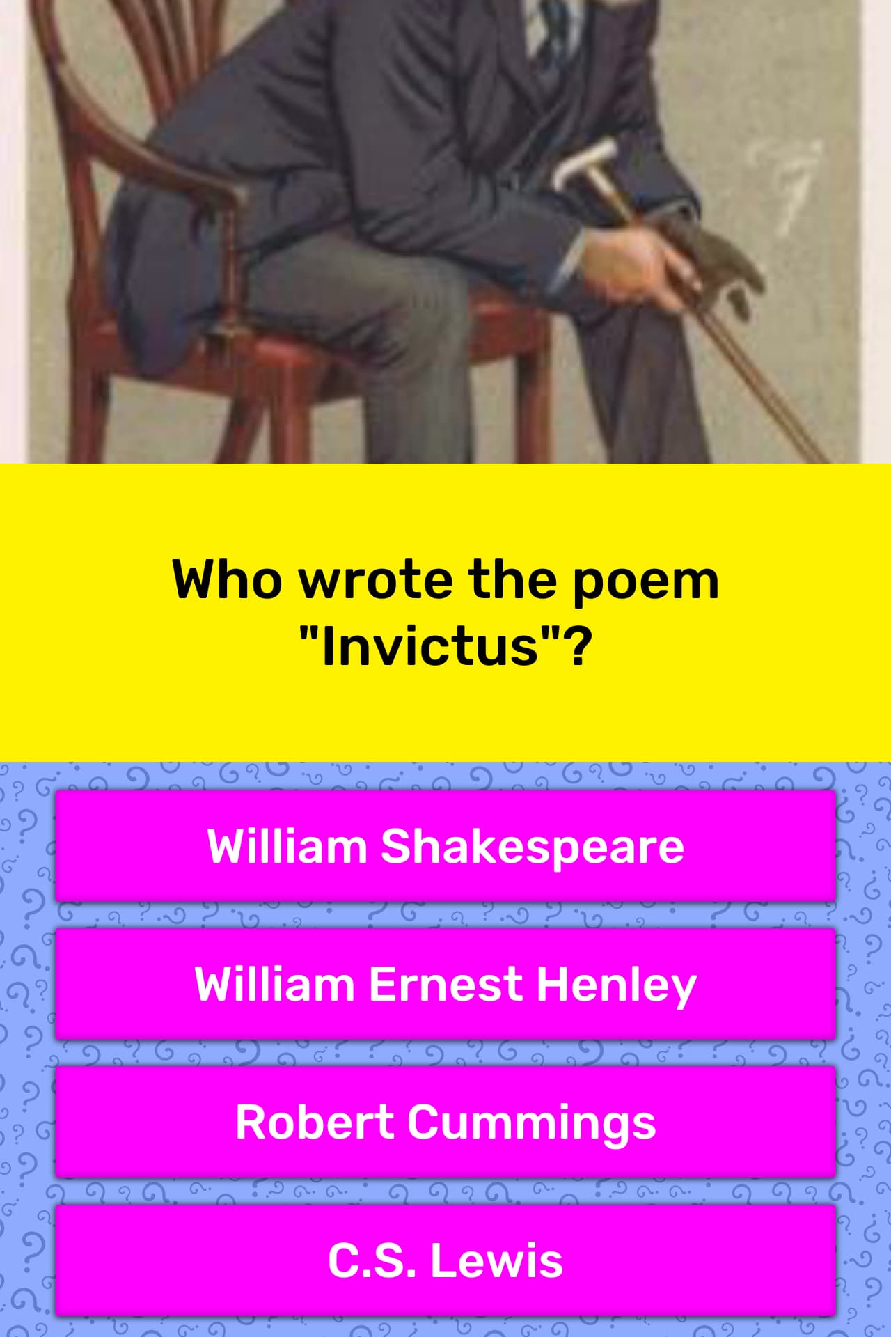 Who wrote the poem "Invictus"? | Trivia Answers | QuizzClub