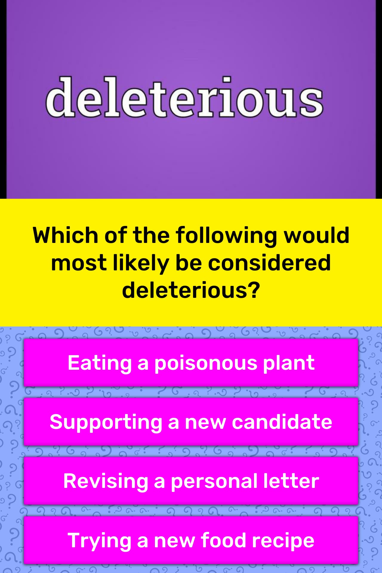 Which of the following would most... Trivia Answers