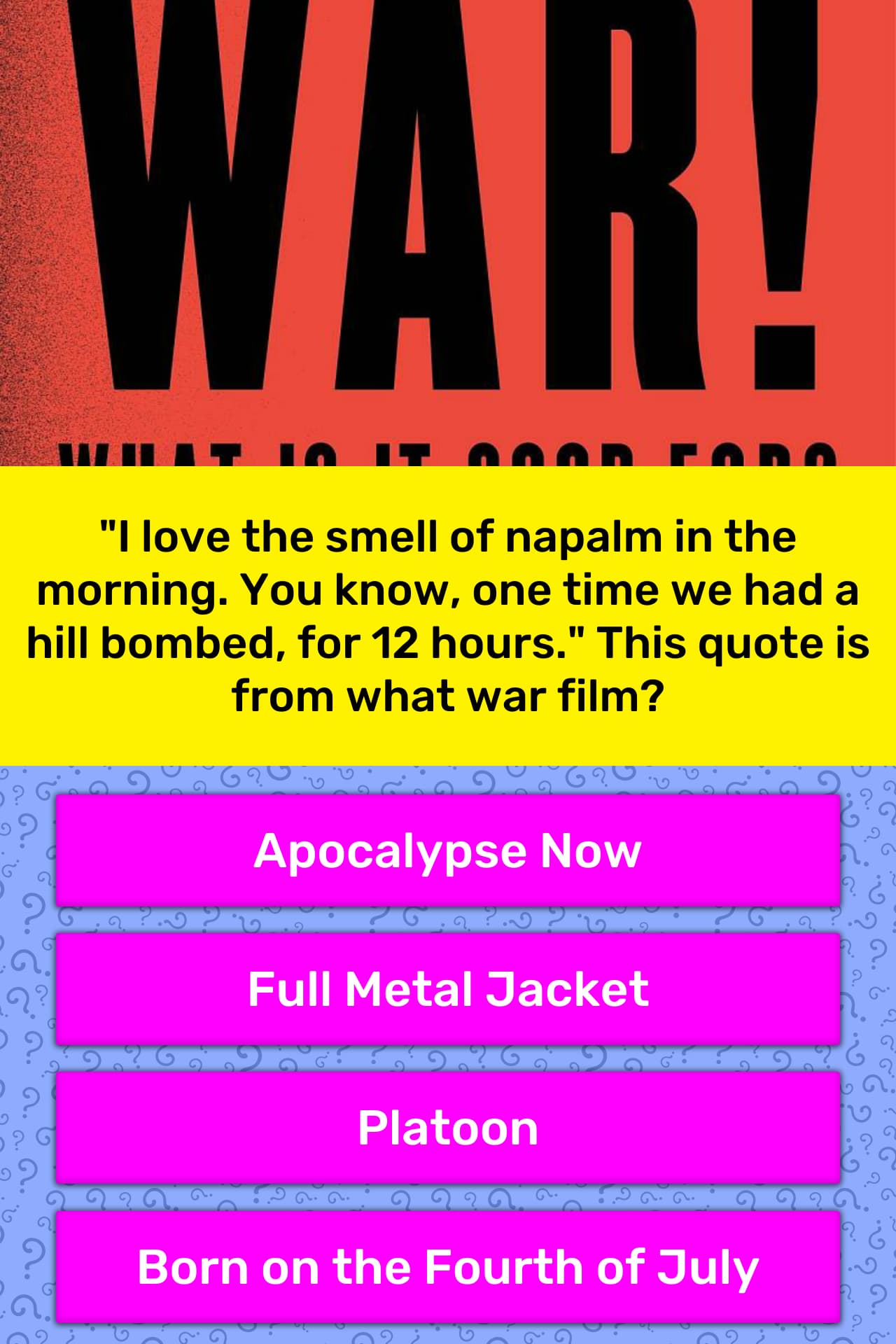 I Love The Smell Of Napalm In The Trivia Answers Quizzclub