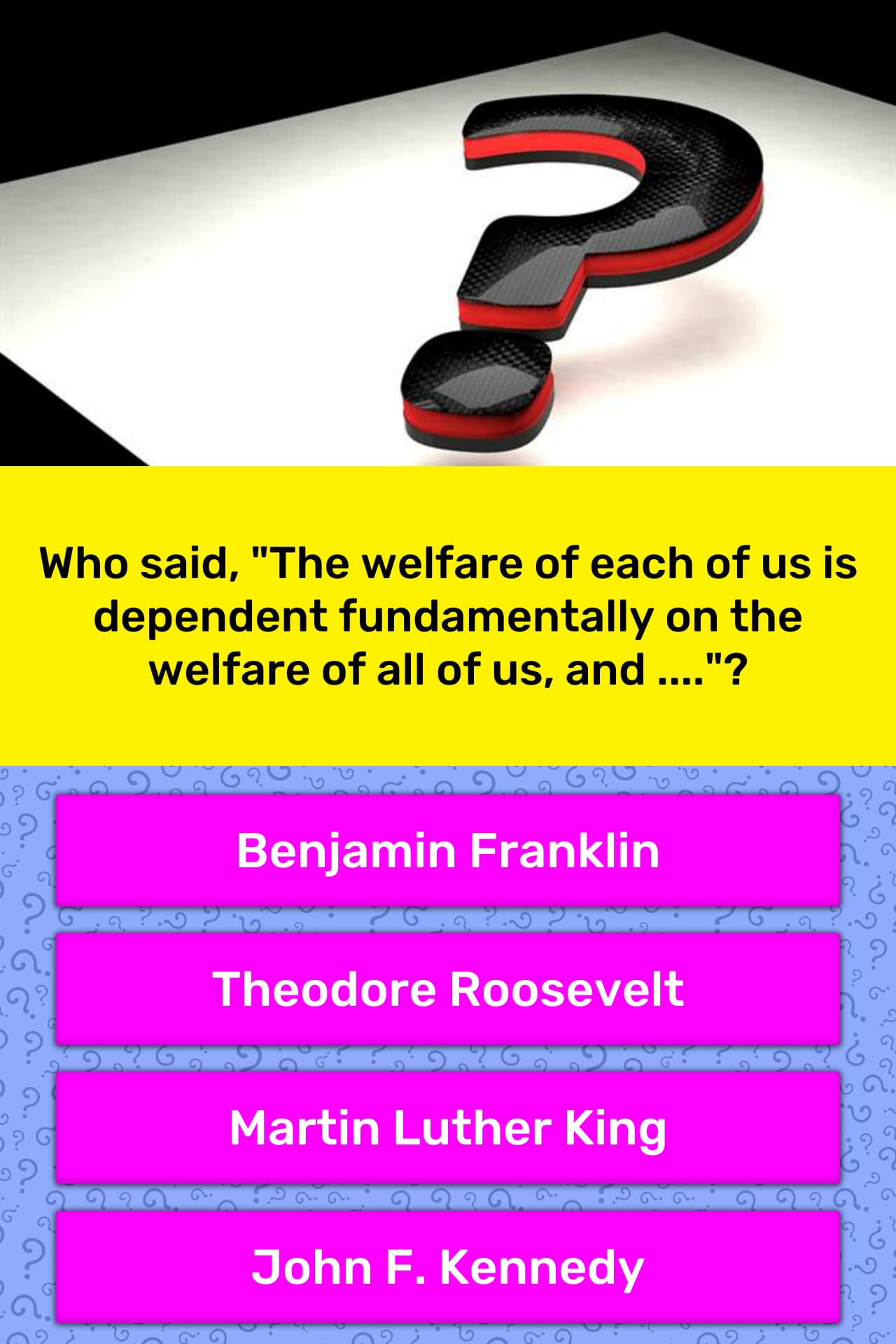 Who Said The Welfare Of Each Of Us Trivia Answers Quizzclub