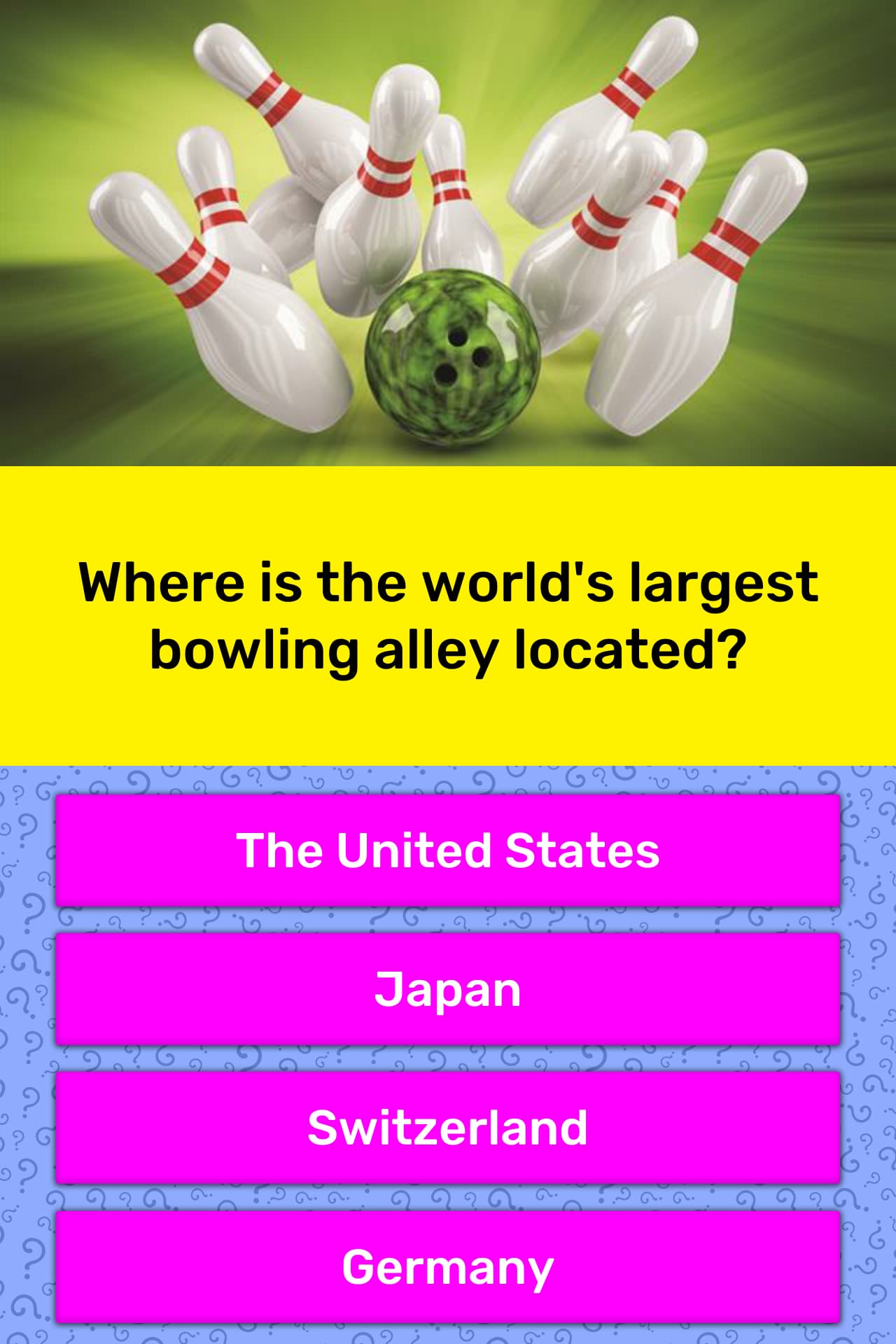 Where Is The World S Largest Bowling Trivia Answers Quizzclub