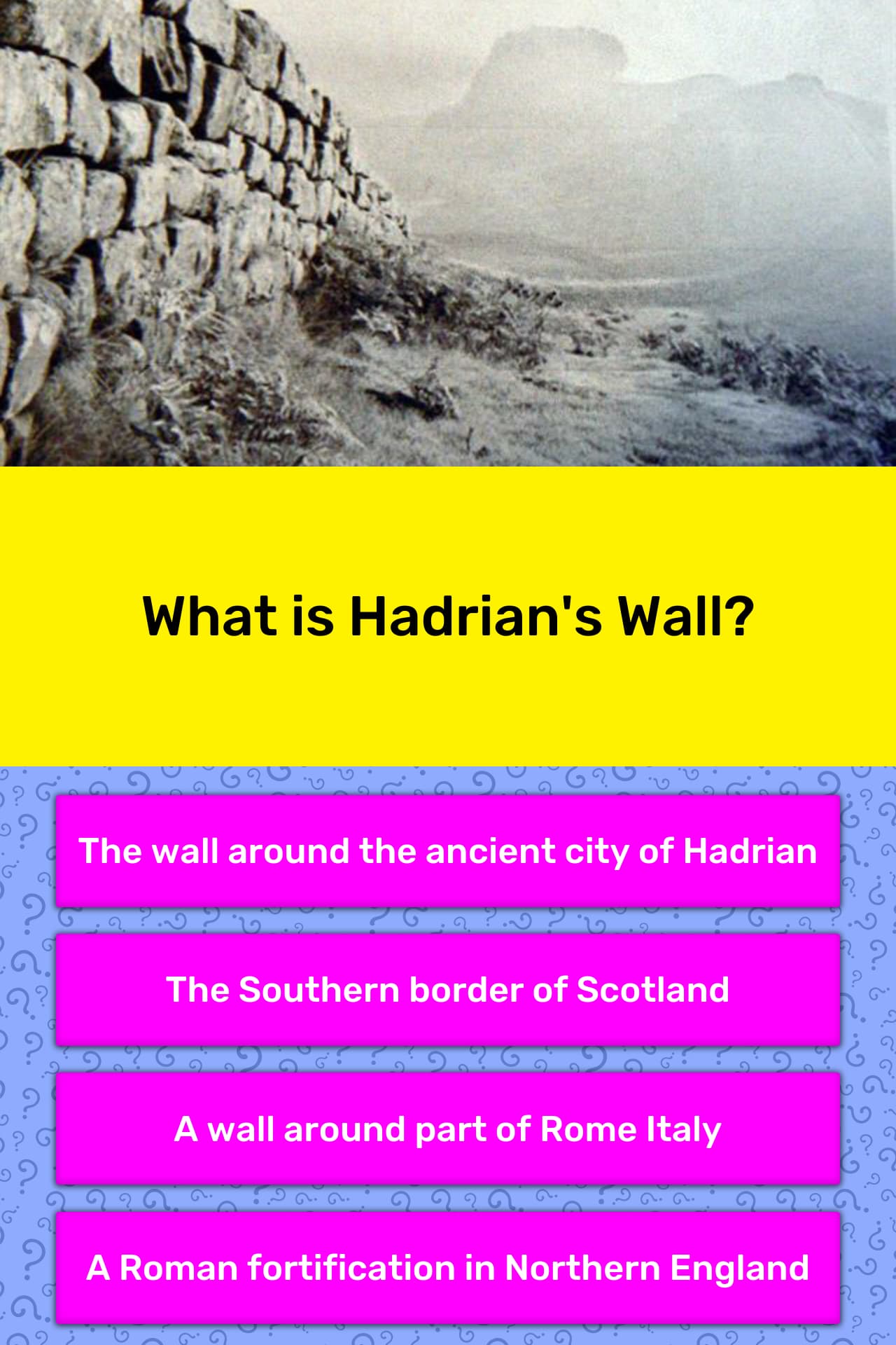 What is Hadrian's Wall? | Trivia Answers | QuizzClub