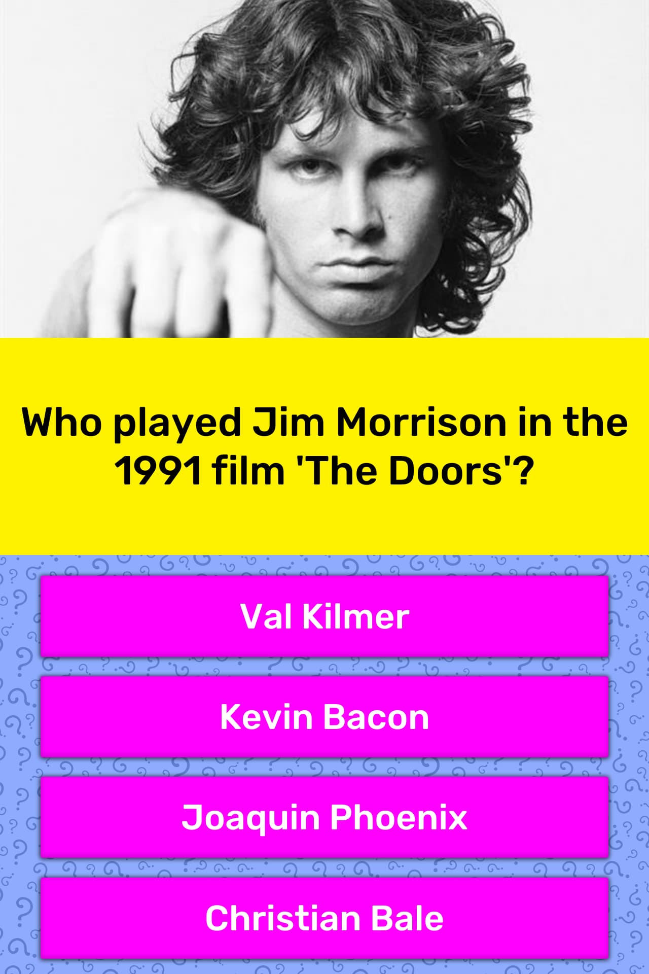 Who Played Jim Morrison In The 1991 Trivia Answers Quizzclub