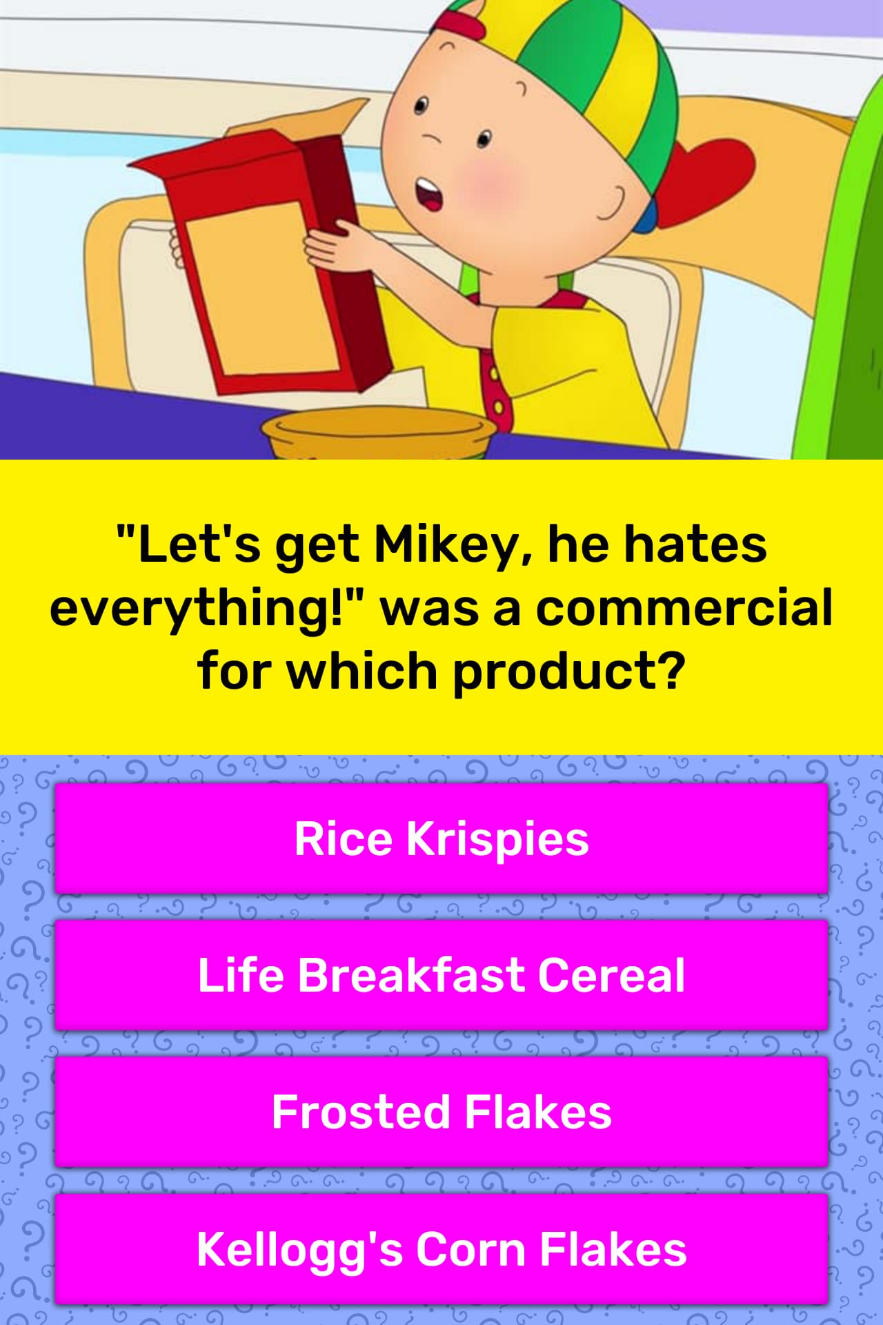 "Let's get Mikey, he hates... Trivia Answers