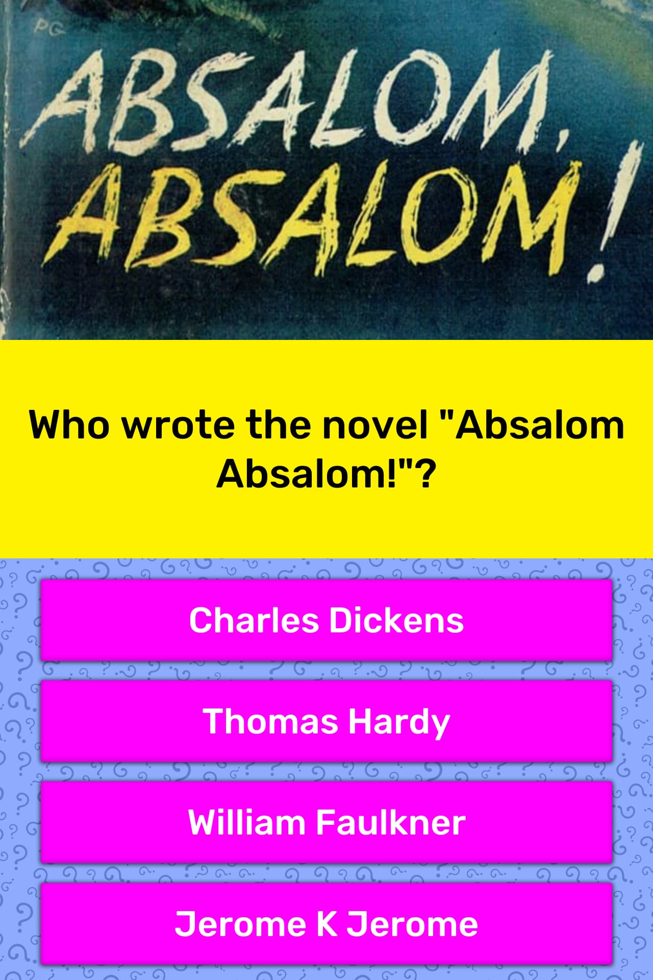 Who Wrote The Novel Absalom Absalom Trivia Answers Quizzclub