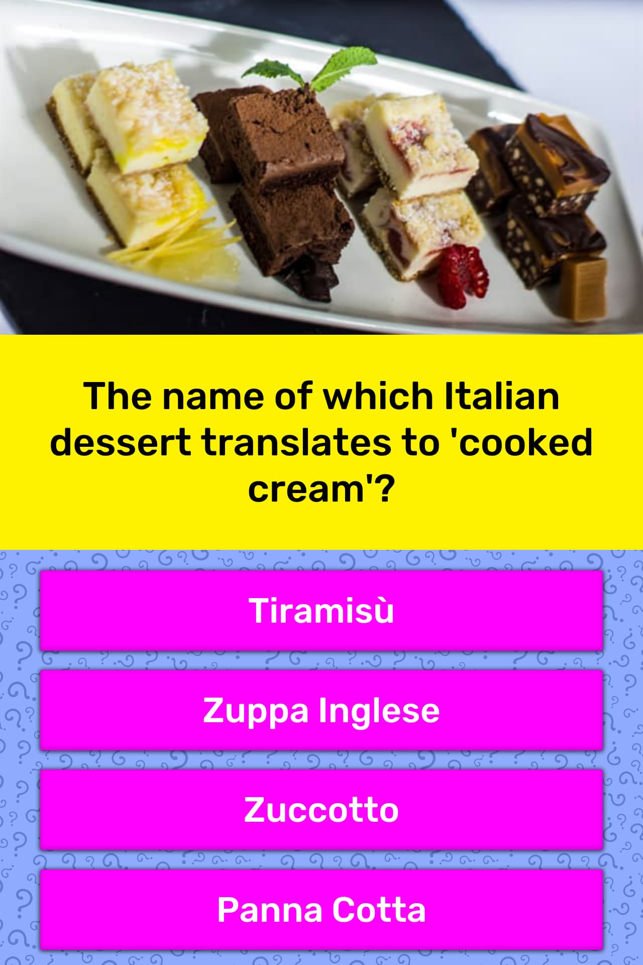 The name of which Italian dessert... Trivia Answers