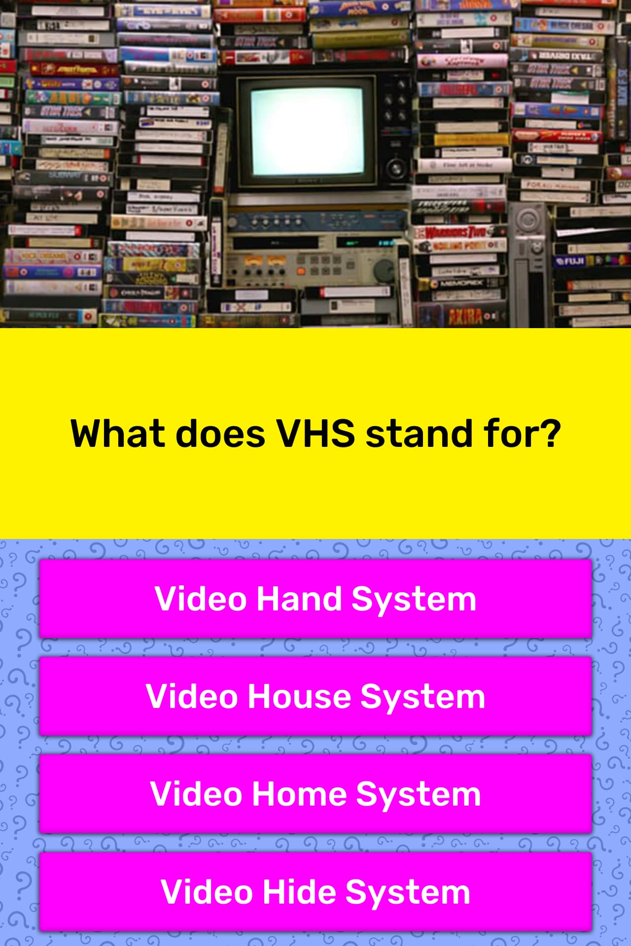 What does VHS stand for? | Trivia Answers | QuizzClub