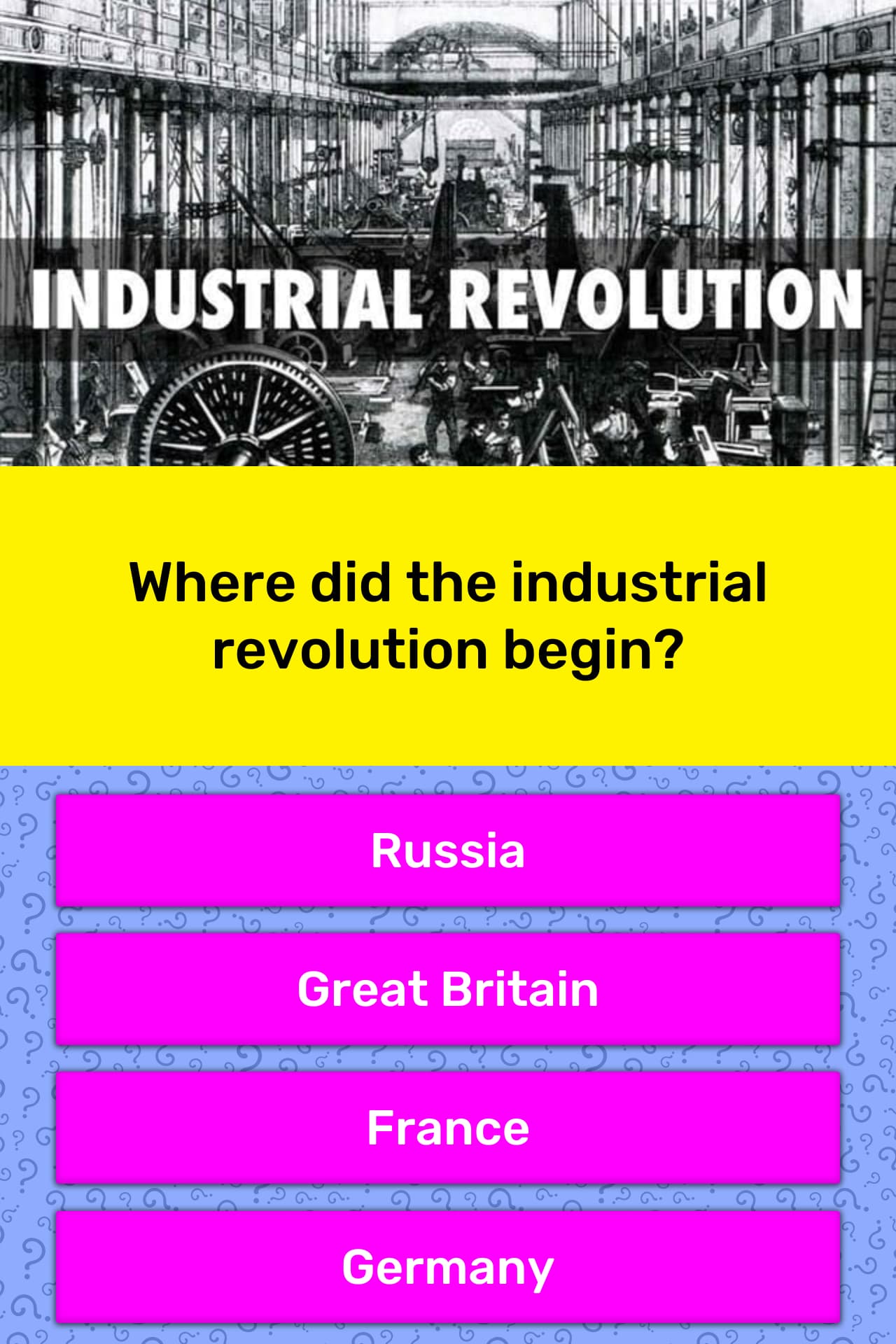 Where Did The Industrial Revolution Trivia Answers QuizzClub