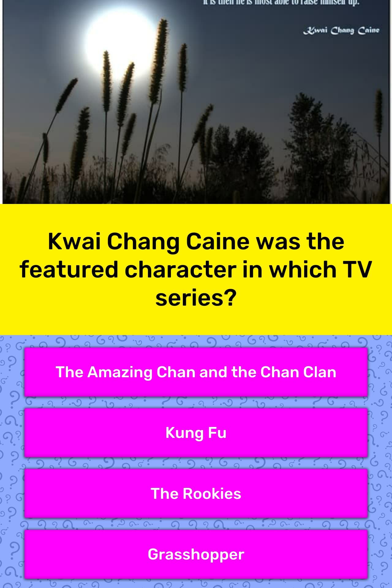 Kwai Chang Caine Was The Featured Trivia Answers Quizzclub