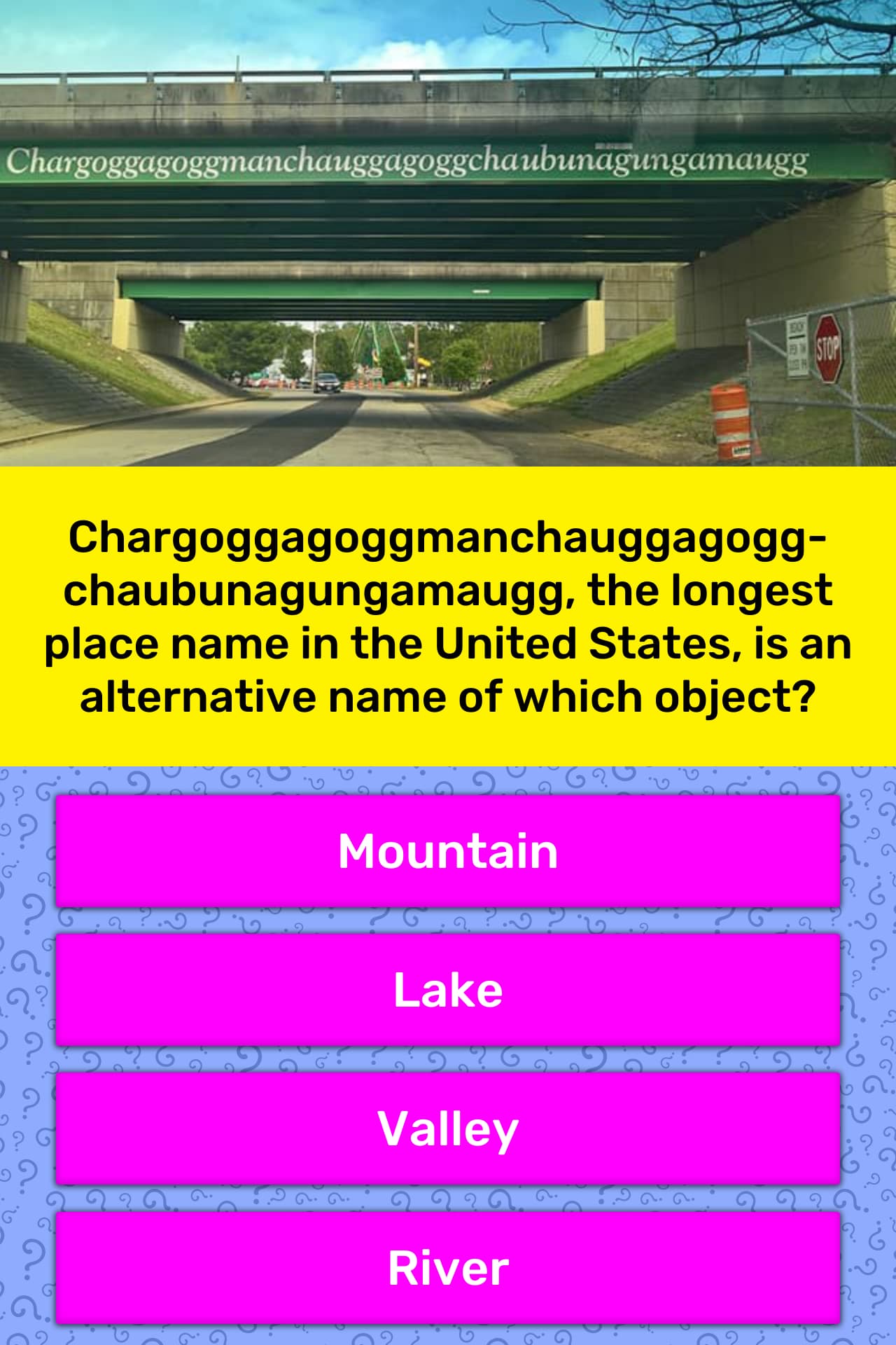 Chargoggagoggmanchauggagoggchaubunagu Trivia Answers Quizzclub Abd'nin massachusetts eyaletinin nipmuck kızılderililerinin yaşadığı yerde bulunan, ismi en zor söylenilen göl. trivia answers