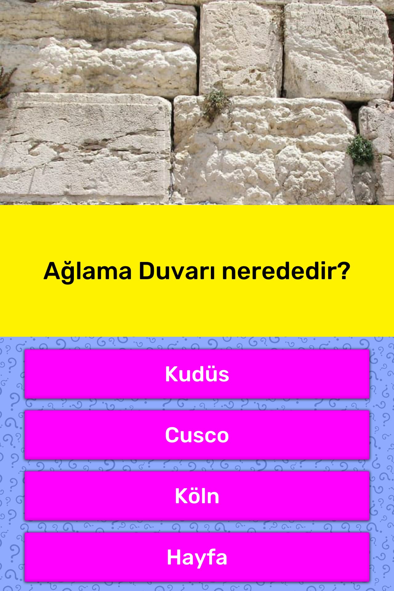 Ağlama Duvarı nerededir? Trivia Cevapları Ağlama Duvarı nerededir? Trivia Cevapları