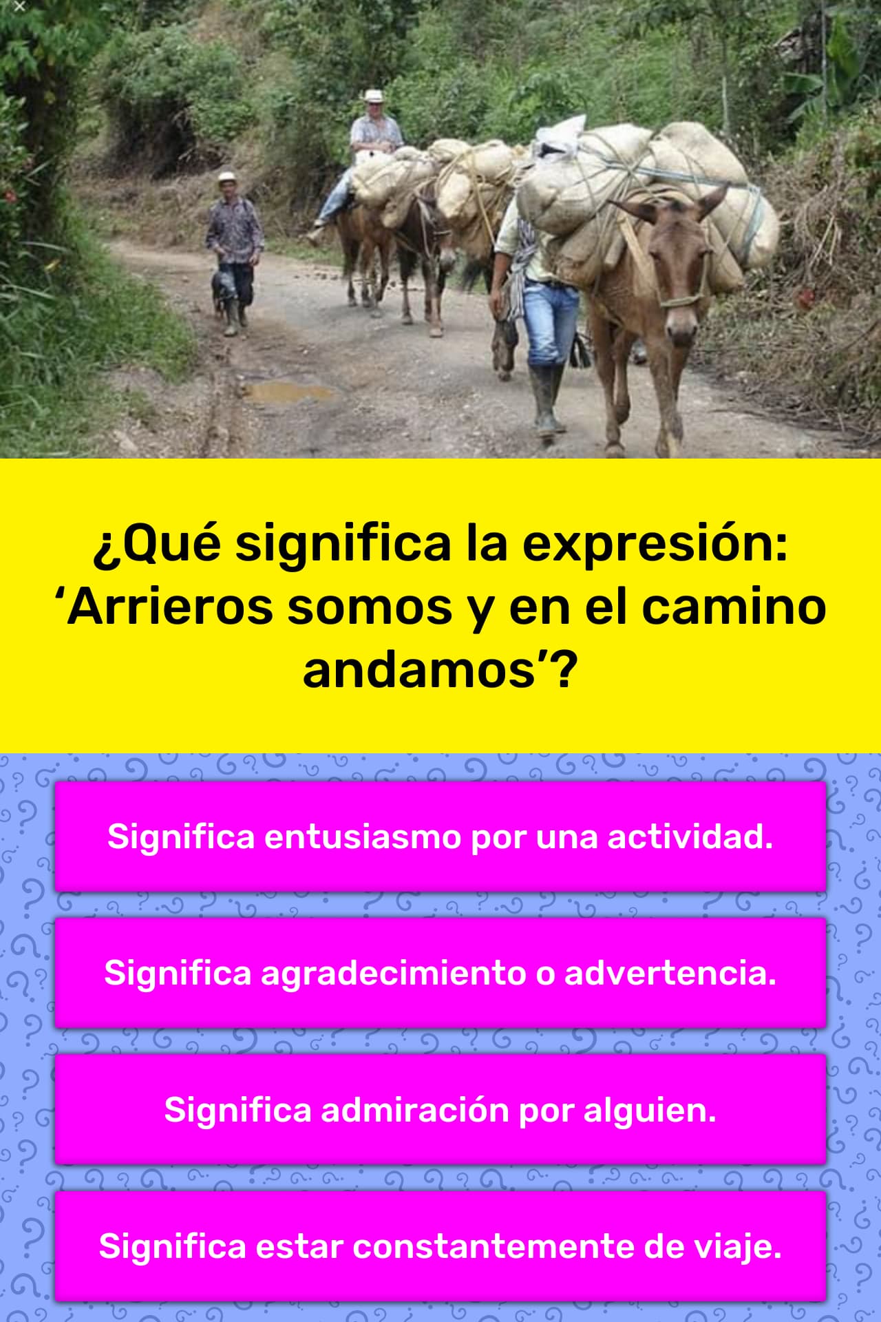 Arrieros Somos Y En El Camino Andamos