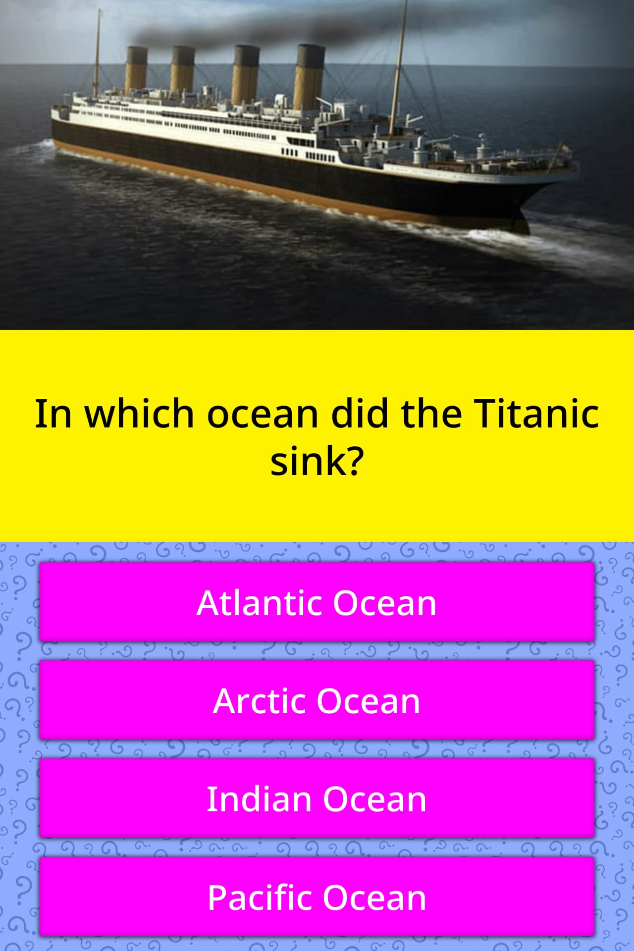 In Which Ocean Did The Titanic Sink Trivia Answers