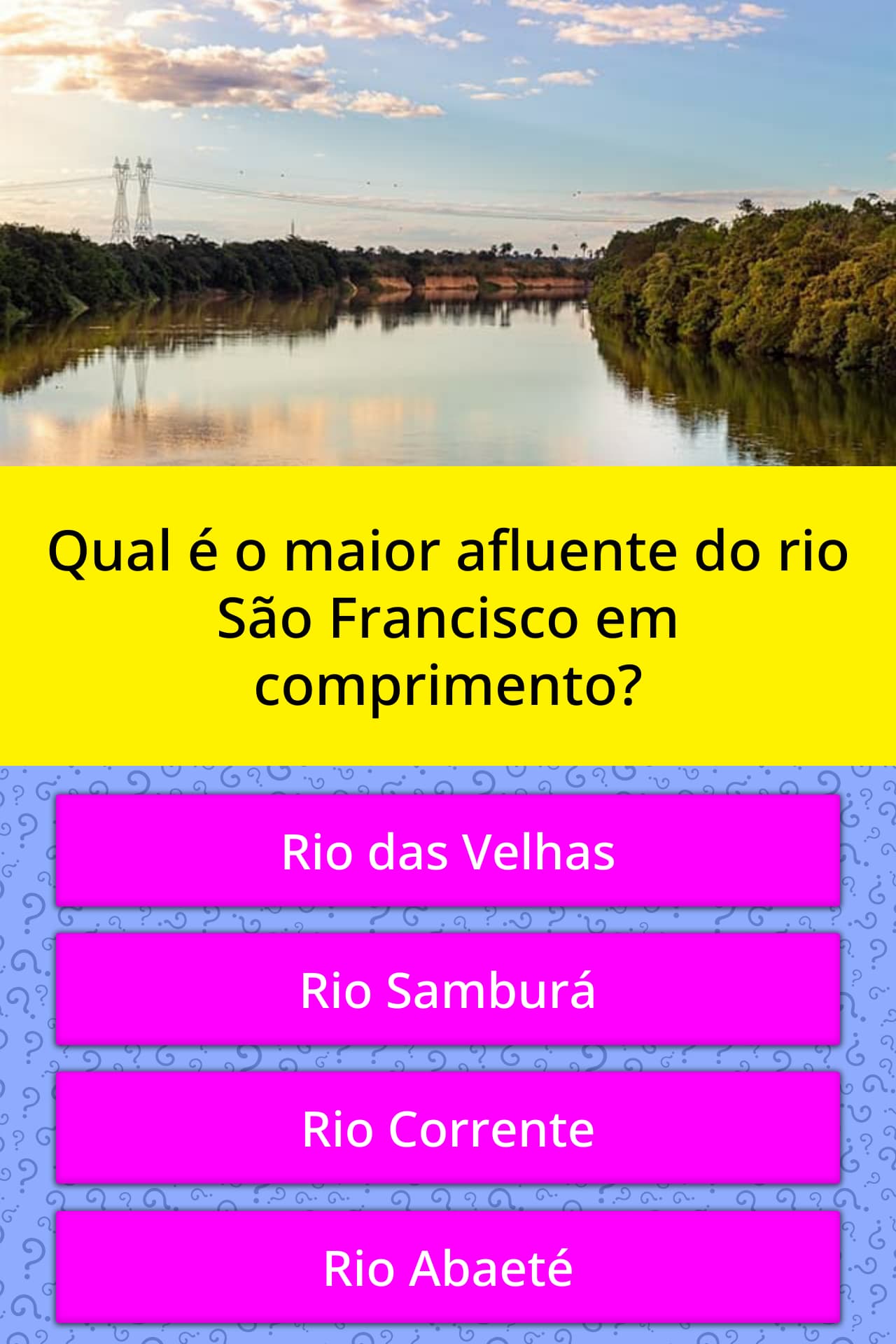 Qual é o maior afluente do rio São... | Respostas Triviais | QuizzClub