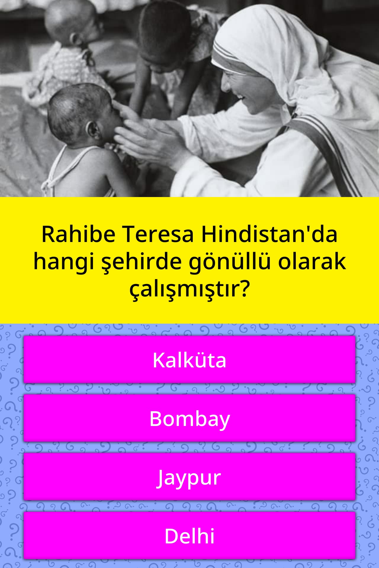 Rahibe Teresa Hindistan Da Hangi Trivia Cevaplari Quizzclub