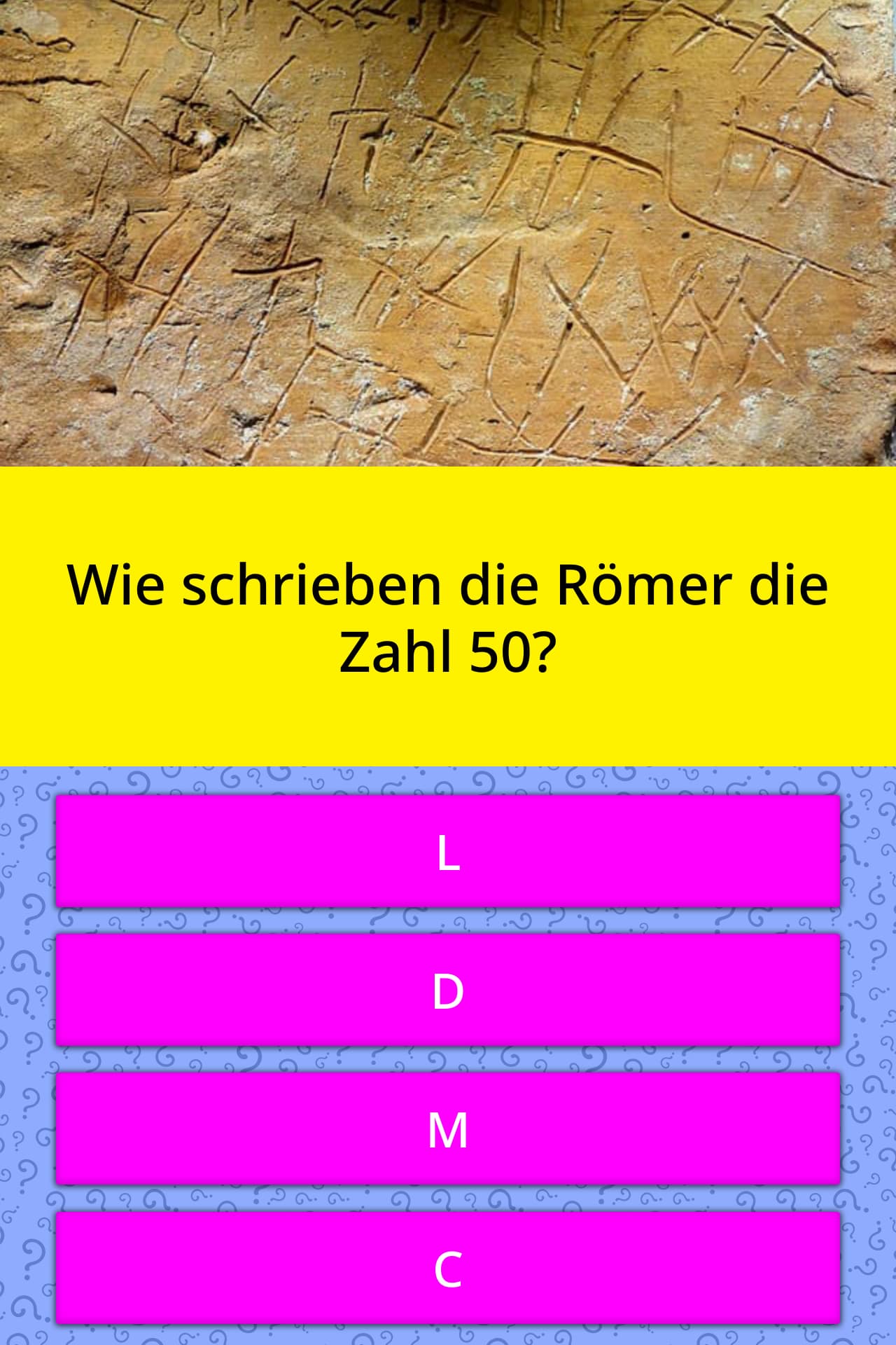 Wie schrieben die Römer die Zahl 50? | Quiz-Antworten | QuizzClub