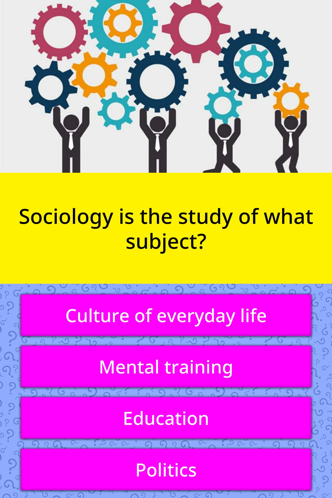 Sociology Is The Study Of What Subject Trivia Answers QuizzClub