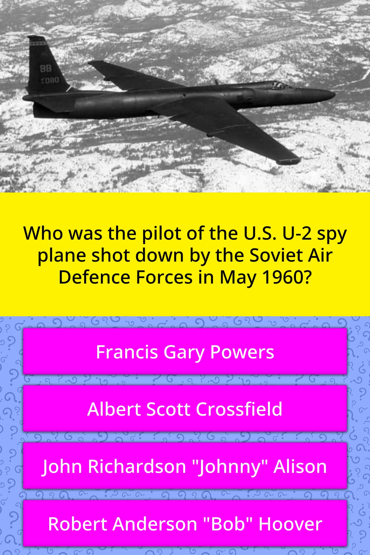 Who Was The Pilot Of The U S U 2 Trivia Answers Quizzclub