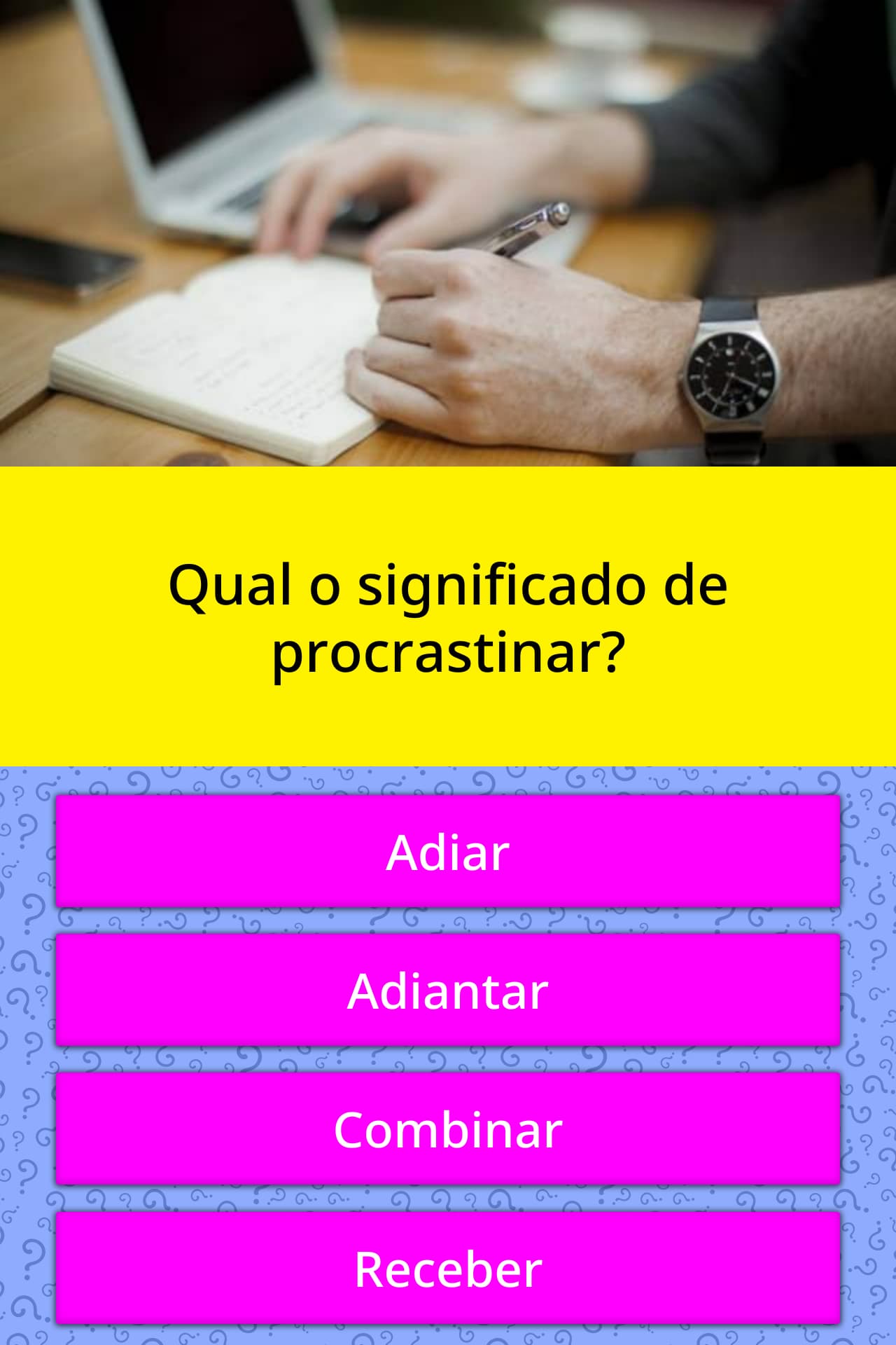 Qual o significado de procrastinar? | Perguntas Triviais | QuizzClub