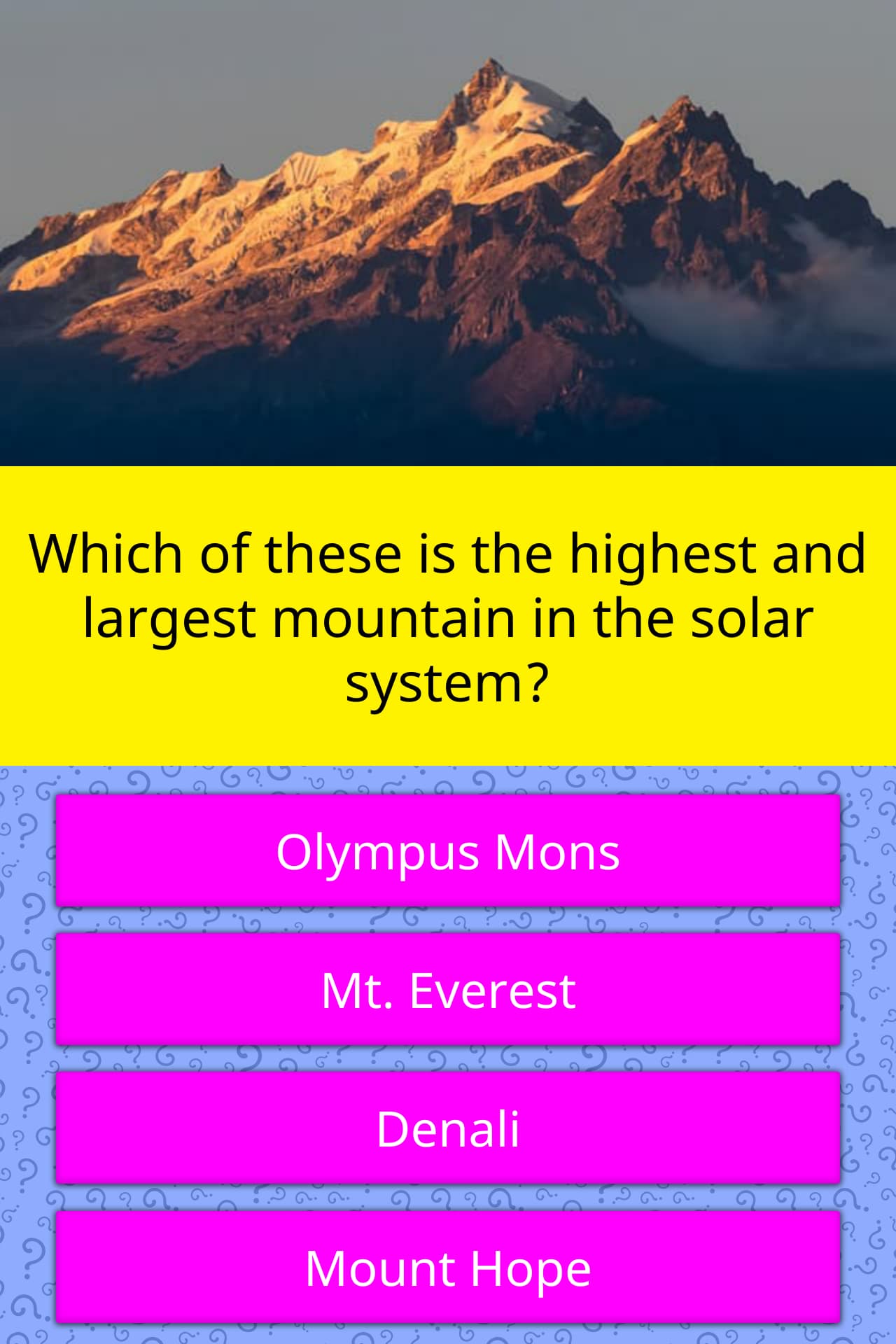 Which of these is the highest and... | Trivia Questions | QuizzClub