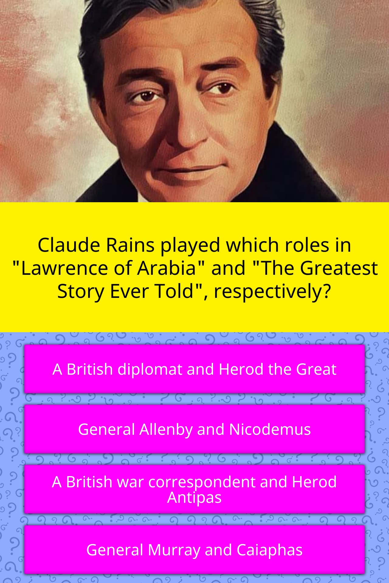 Claude Rains Played Which Roles In Trivia Questions QuizzClub