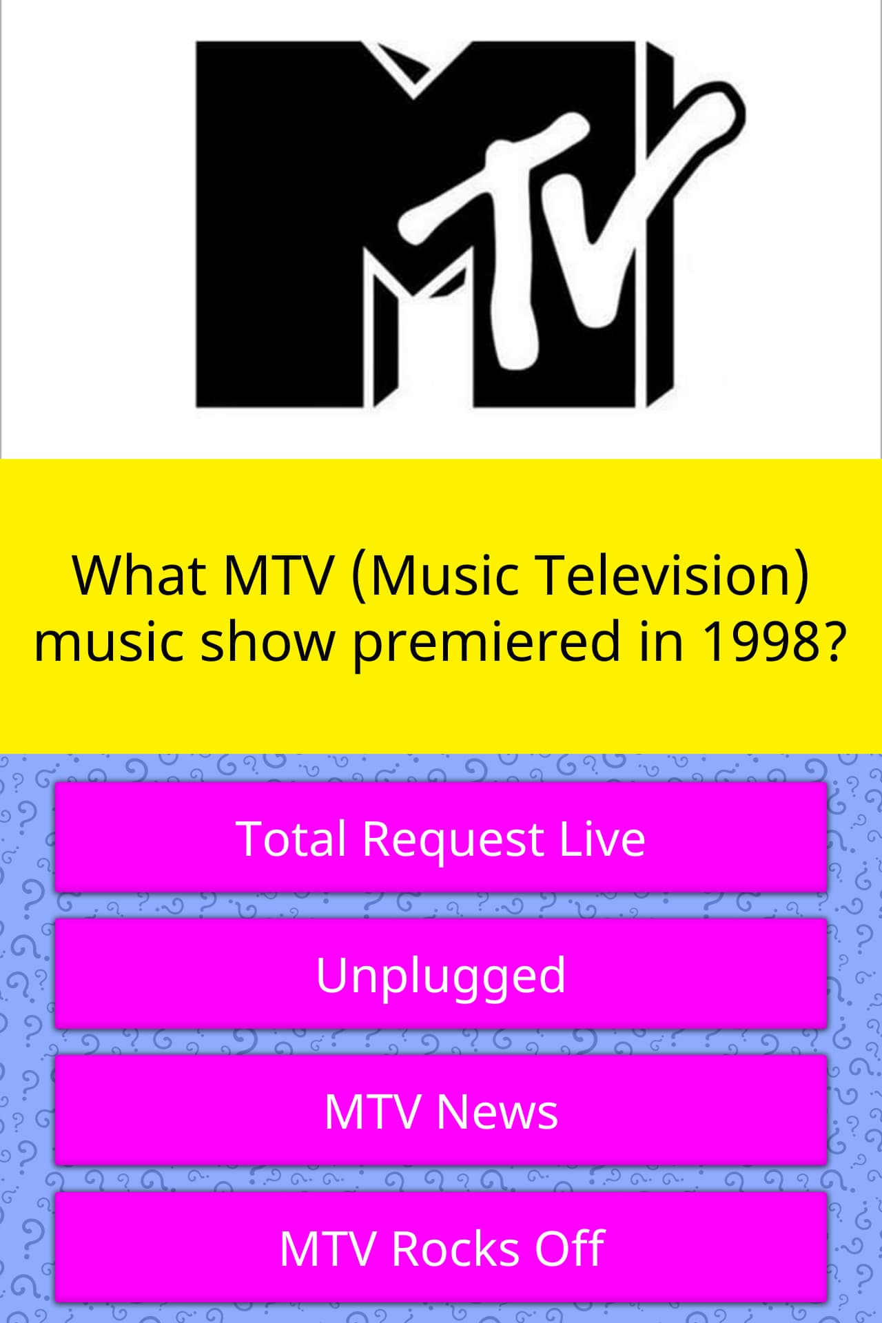 What MTV (Music Television) music... Trivia Questions