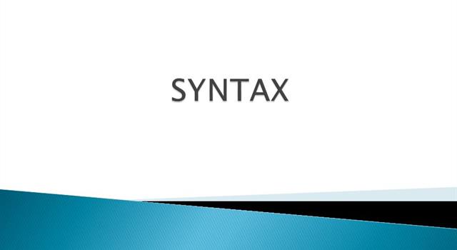 History Trivia Question: 'Syntax' is concerned with the arrangement of what? History Trivia Question: 'Syntax' is concerned with the arrangement of what?