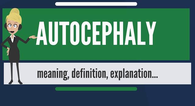 Culture Trivia Question: What is autocephaly? Culture Trivia Question: What is autocephaly?