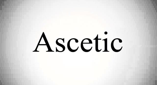 Culture Trivia Question: What type of person does the word 'ascetic' usually describe? Culture Trivia Question: What type of person does the word 'ascetic' usually describe?